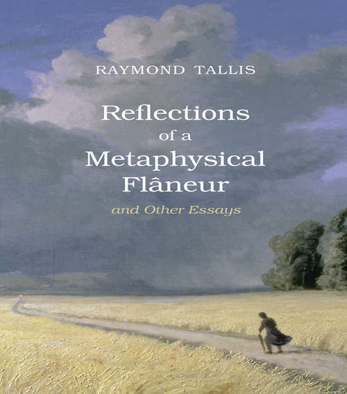 Reflections of a Metaphysical Flaneur: and Other Essays