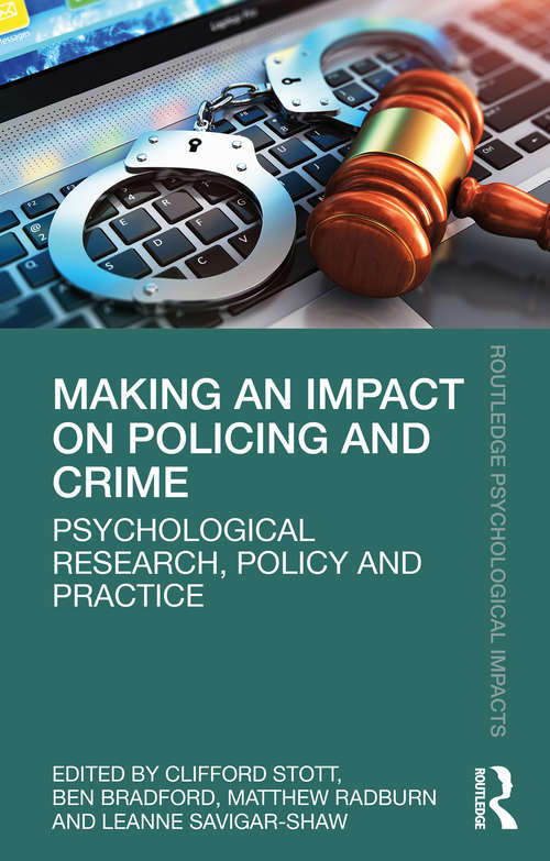 Making an Impact on Policing and Crime: Psychological Research, Policy and Practice (Routledge Psychological Impacts)