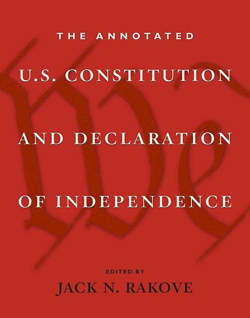 Book cover of The Annotated U. S. Constitution And Declaration Of Independence