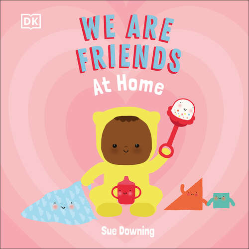 Book cover of We Are Friends: At Home: Friends Can Be Found Everywhere We Look (We Are Friends)