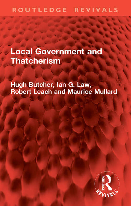 Book cover of Local Government and Thatcherism (Routledge Revivals)
