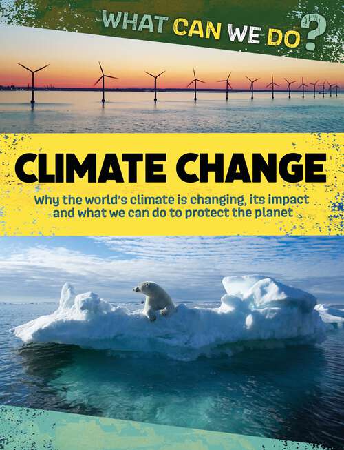 Book cover of Climate Change: What Can We Do? (What Can We Do? #6)