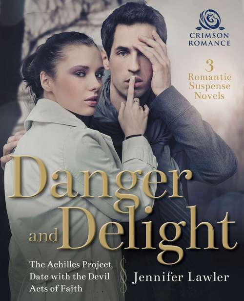 Danger and Delight: 3 Romantic Suspense Novels