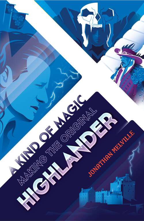 Book cover of A Kind of Magic: Making the Original Highlander