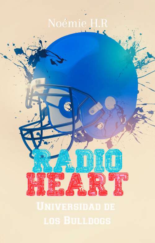 Book cover of Universidad de los Bulldogs: Radio Heart (Universidad de los Bulldogs #1)