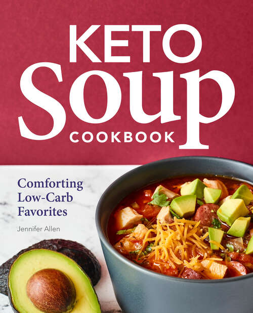 Book cover of Keto Soup Cookbook: Comforting Low-Carb Favorites