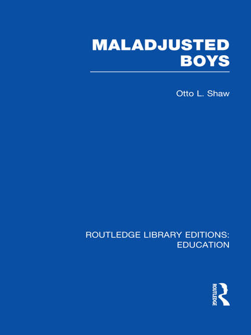 Book cover of Maladjusted Boys (Routledge Library Editions: Education)