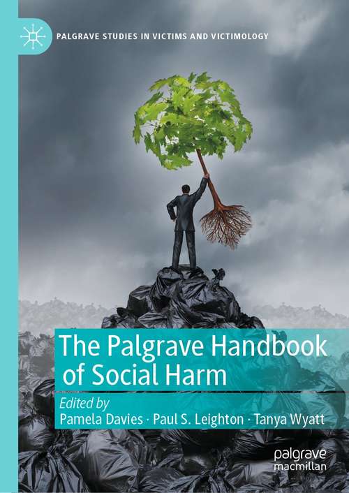 The Palgrave Handbook of Social Harm (Palgrave Studies in Victims and Victimology)