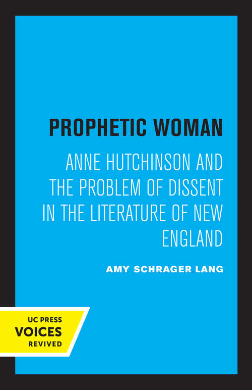 Book cover of Prophetic Woman: Anne Hutchinson and the Problem of Dissent in the Literature of New England