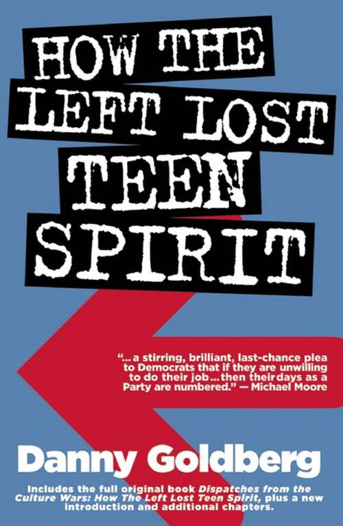 Book cover of How the Left Lost Teen Spirit (And how they're getting it back!): (and How They're Getting It Back!)