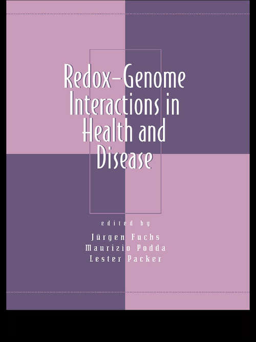 Book cover of Redox-Genome Interactions in Health and Disease (Oxidative Stress And Disease Ser.: Vol. 10)