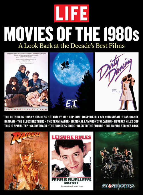 LIFE Movies of the 1980s: A Look Back at the Decade's Best Films