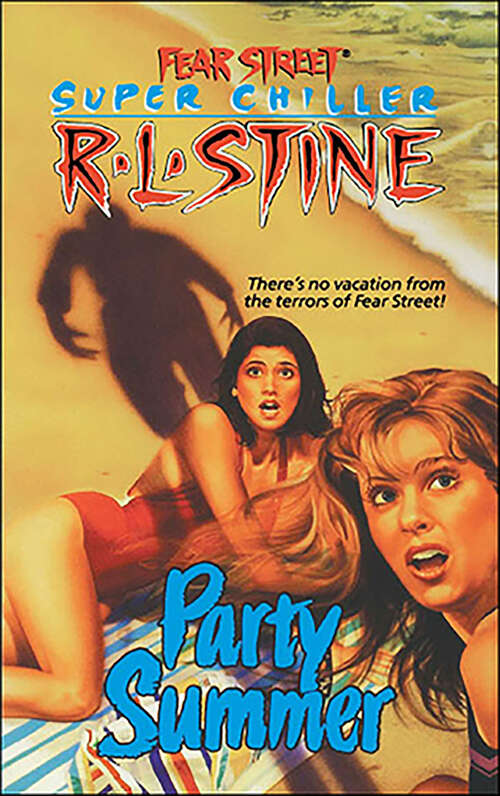 Book cover of Party Summer (Fear Street Superchillers: Bk. 2)