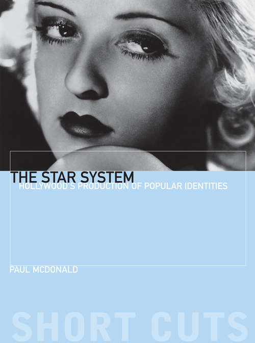 The Star System: Hollywood's Production of Popular Identities (Short Cuts)