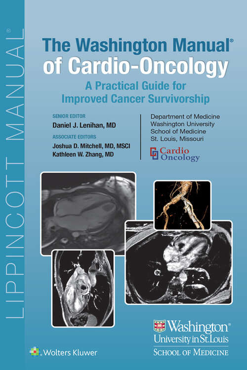 The Washington Manual of Cardio-Oncology: A Practical Guide for Improved Cancer Survivorship