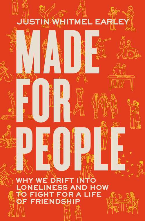 Book cover of Made for People: Why We Drift into Loneliness and How to Fight for a Life of Friendship