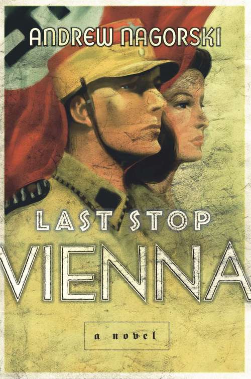 Book cover of Last Stop Vienna: A Novel