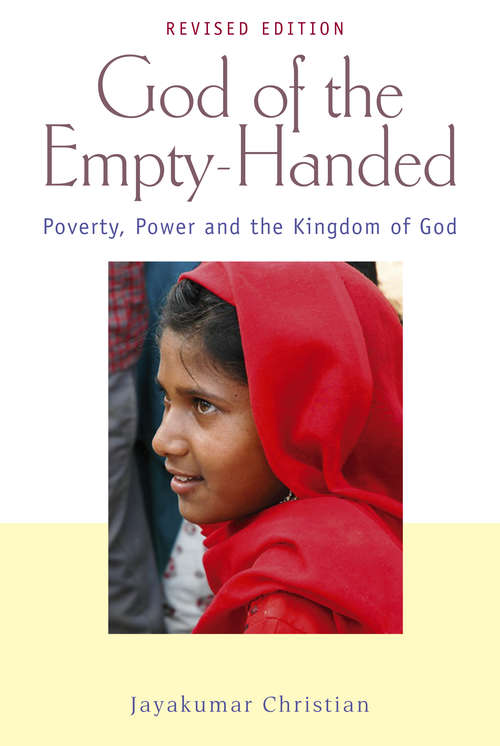 Book cover of God of the Empty-Handed: Poverty, Power and the Kingdom of God