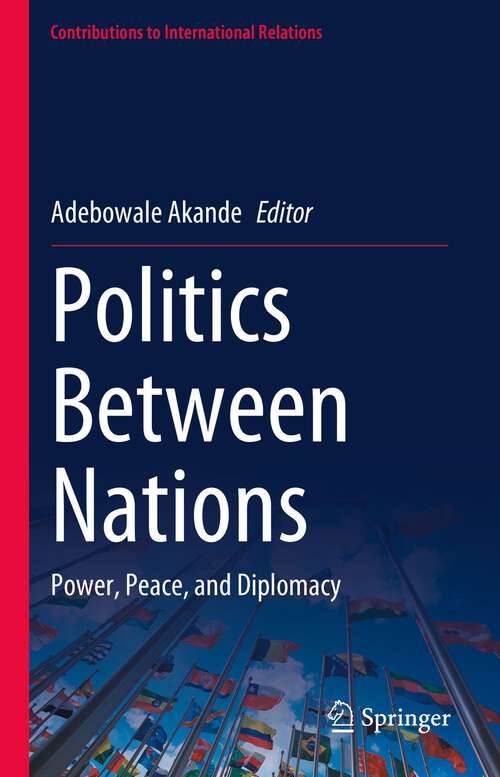 Book cover of Politics Between Nations: Power, Peace, and Diplomacy (1st ed. 2023) (Contributions to International Relations)