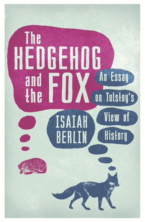 Book cover of The Hedgehog And The Fox: An Essay on Tolstoy's View of History