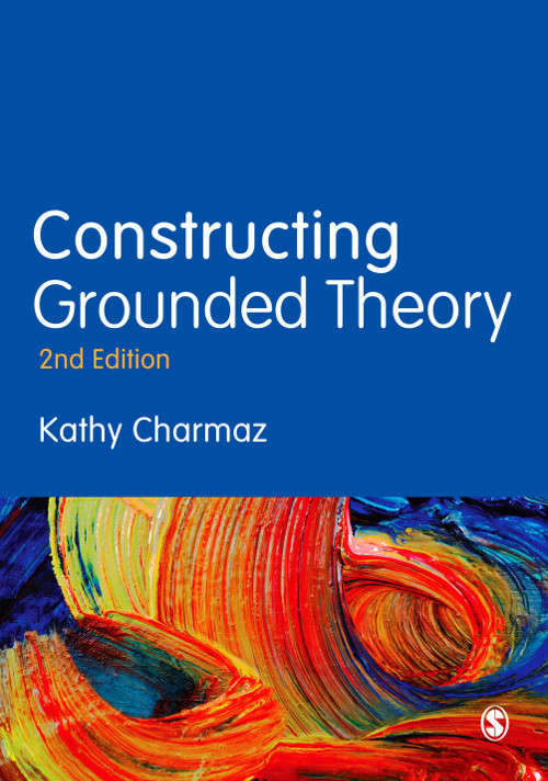 Constructing Grounded Theory (Introducing Qualitative Methods)