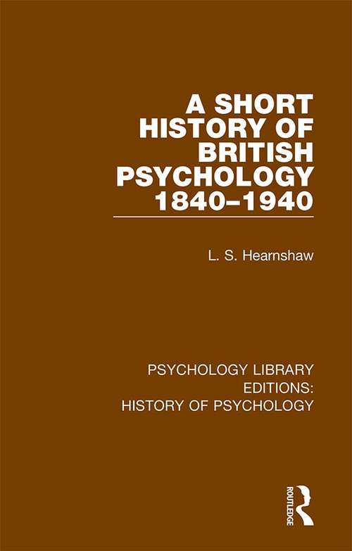 Book cover of A Short History of British Psychology 1840-1940 (Psychology Library Editions: History of Psychology)