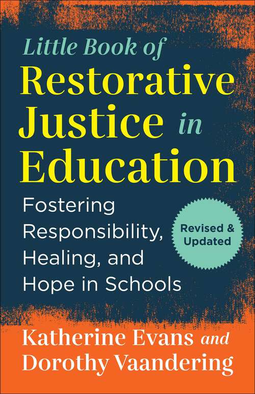 Book cover of The Little Book of Restorative Justice in Education: Fostering Responsibility, Healing, and Hope in Schools (Justice and Peacebuilding)