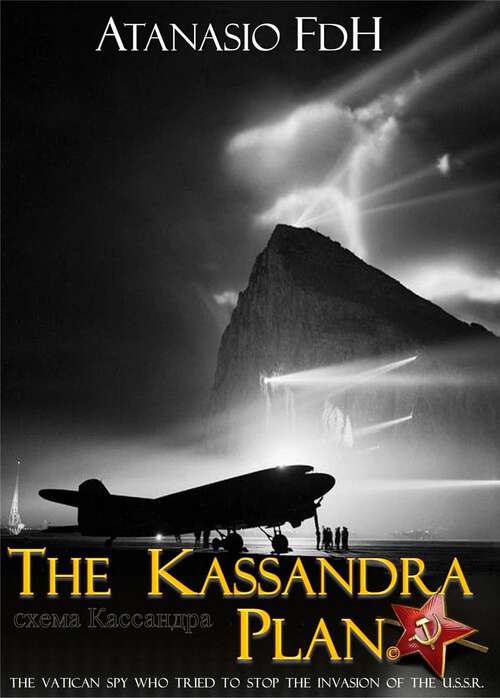 Book cover of The Kassandra Plan: The Vatican Spy who tried to stop the invasion of the USSR (N.A. #1)