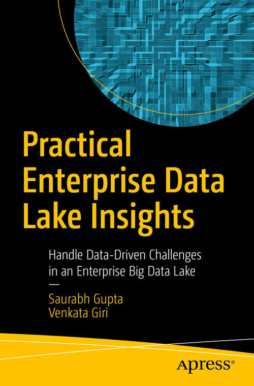 Book cover of Practical Enterprise Data Lake Insights: Handle Data-Driven Challenges in an Enterprise Big Data Lake