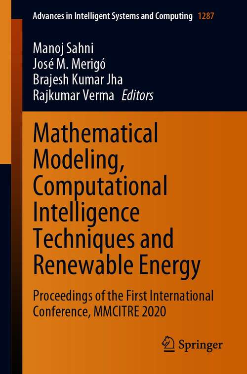 Mathematical Modeling, Computational Intelligence Techniques and Renewable Energy: Proceedings of the First International Conference, MMCITRE 2020 (Advances in Intelligent Systems and Computing #1287)