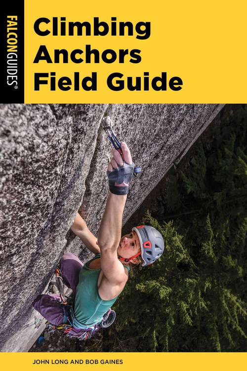 Book cover of Climbing Anchors Field Guide (3rd Edition) (Climbing Mountains Series)