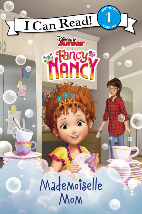 Book cover of Disney Junior Fancy Nancy: Mademoiselle Mom (I Can Read Level 1)