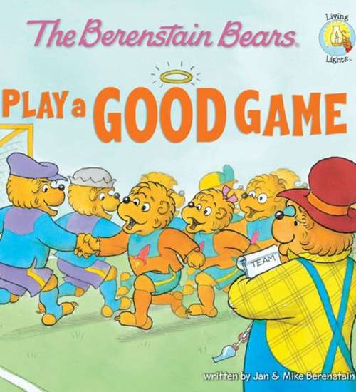 Book cover of The Berenstain Bears Play a Good Game