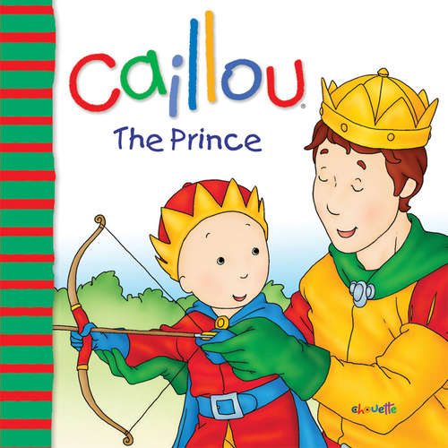 Book cover of Caillou: The Prince