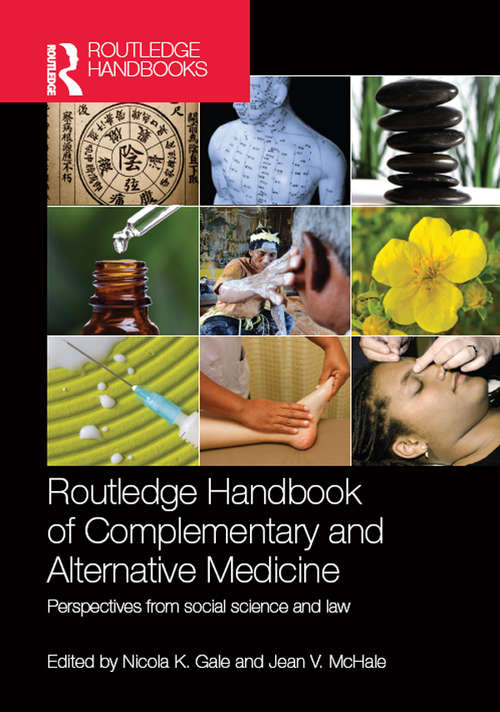 Routledge Handbook of Complementary and Alternative Medicine: Perspectives from Social Science and Law