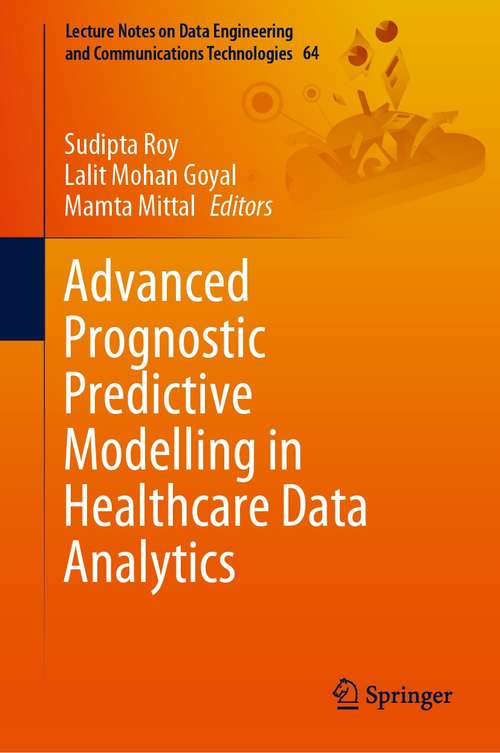 Advanced Prognostic Predictive Modelling in Healthcare Data Analytics (Lecture Notes on Data Engineering and Communications Technologies #64)