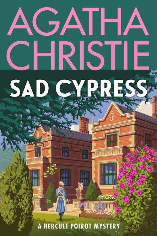 Book cover of Sad Cypress: A Hercule Poirot Mystery: The Official Authorized Edition (Hercule Poirot Mysteries #20)