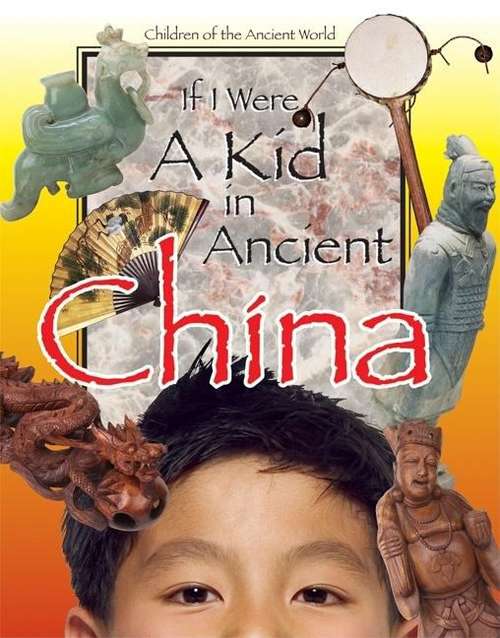 Book cover of If I Were a Kid in Ancient China