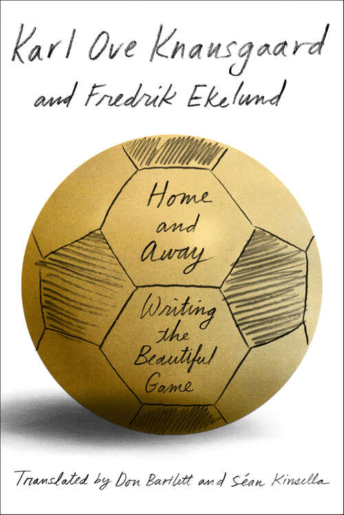 Book cover of Home and Away: Writing the Beautiful Game