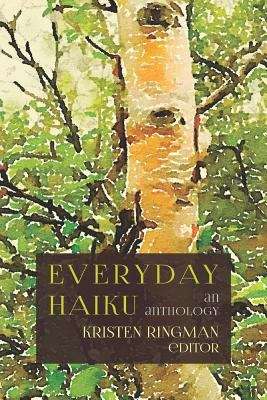 Everyday Haiku: An Anthology