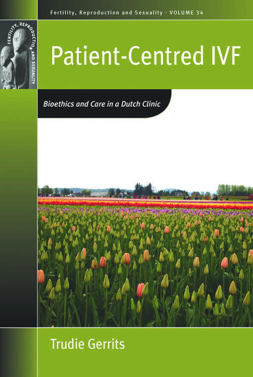 Book cover of Patient-Centred IVF: Bioethics and Care in a Dutch Clinic