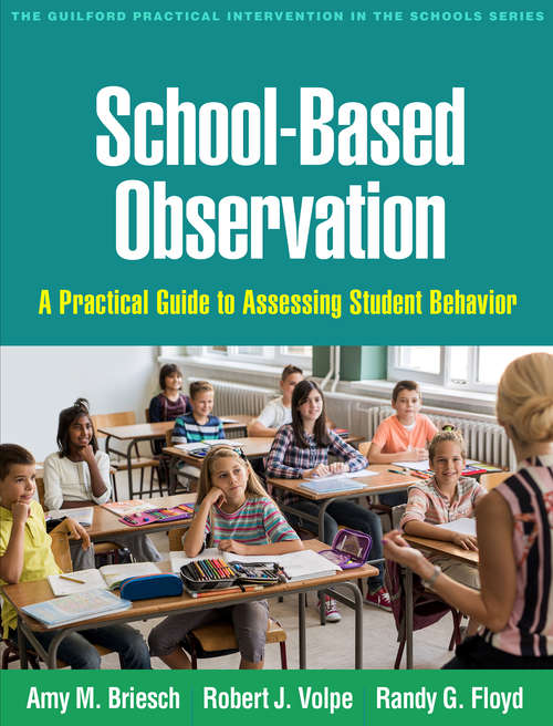 School-Based Observation: A Practical Guide to Assessing Student Behavior