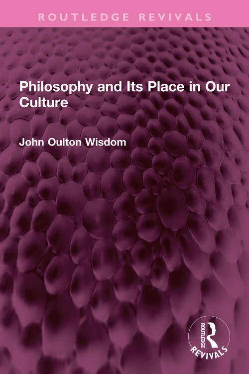 Book cover of Philosophy and Its Place in Our Culture (Routledge Revivals)