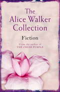 The Alice Walker Collection: Fiction