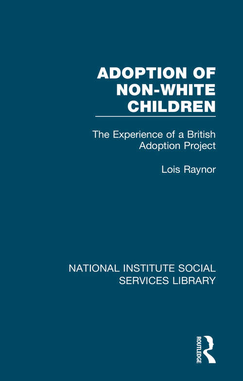 Book cover of Adoption of Non-White Children: The Experience of a British Adoption Project (National Institute Social Services Library)