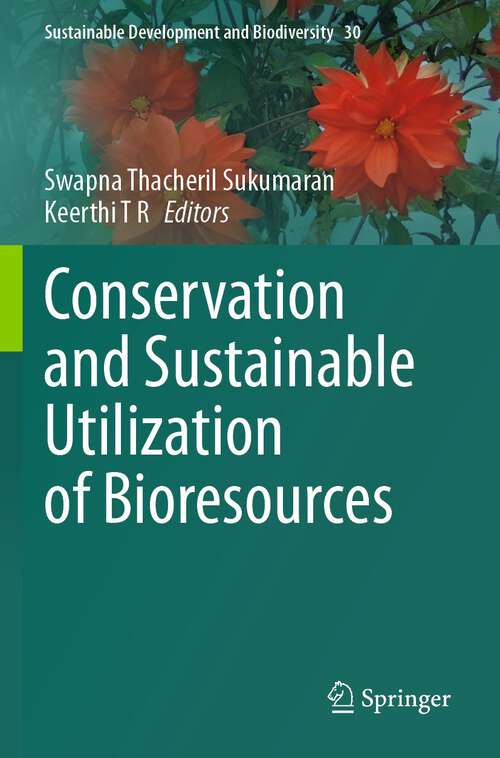 Book cover of Conservation and Sustainable Utilization of Bioresources (1st ed. 2023) (Sustainable Development and Biodiversity)