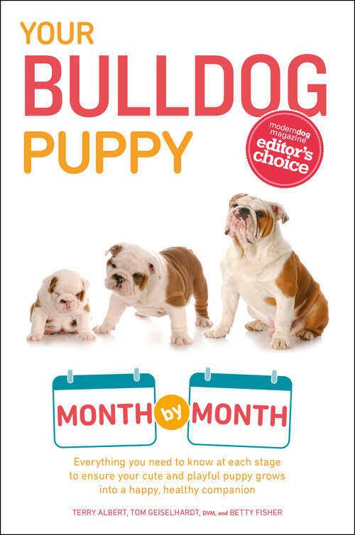 Book cover of Your Bulldog Puppy Month by Month: Everything You Need to Know at Each Stage to Ensure Your Cute and Playful Puppy (Your Puppy Month by Month)