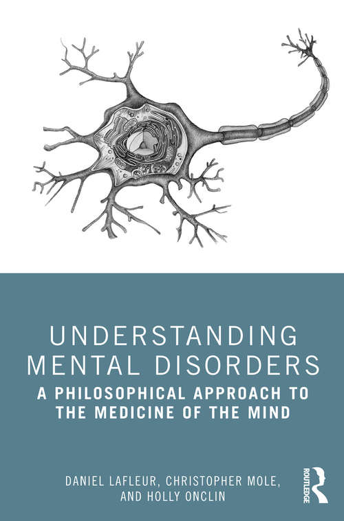 Understanding Mental Disorders: A Philosophical Approach to the Medicine of the Mind