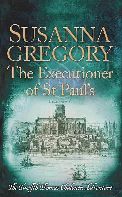 Book cover of The Executioner of St Paul's: The Twelfth Thomas Chaloner Adventure