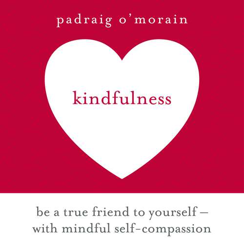 Book cover of Kindfulness: Be a true friend to yourself - with mindful self-compassion